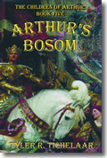 Arthur's Bosom: The Children of Arthur, Book Five